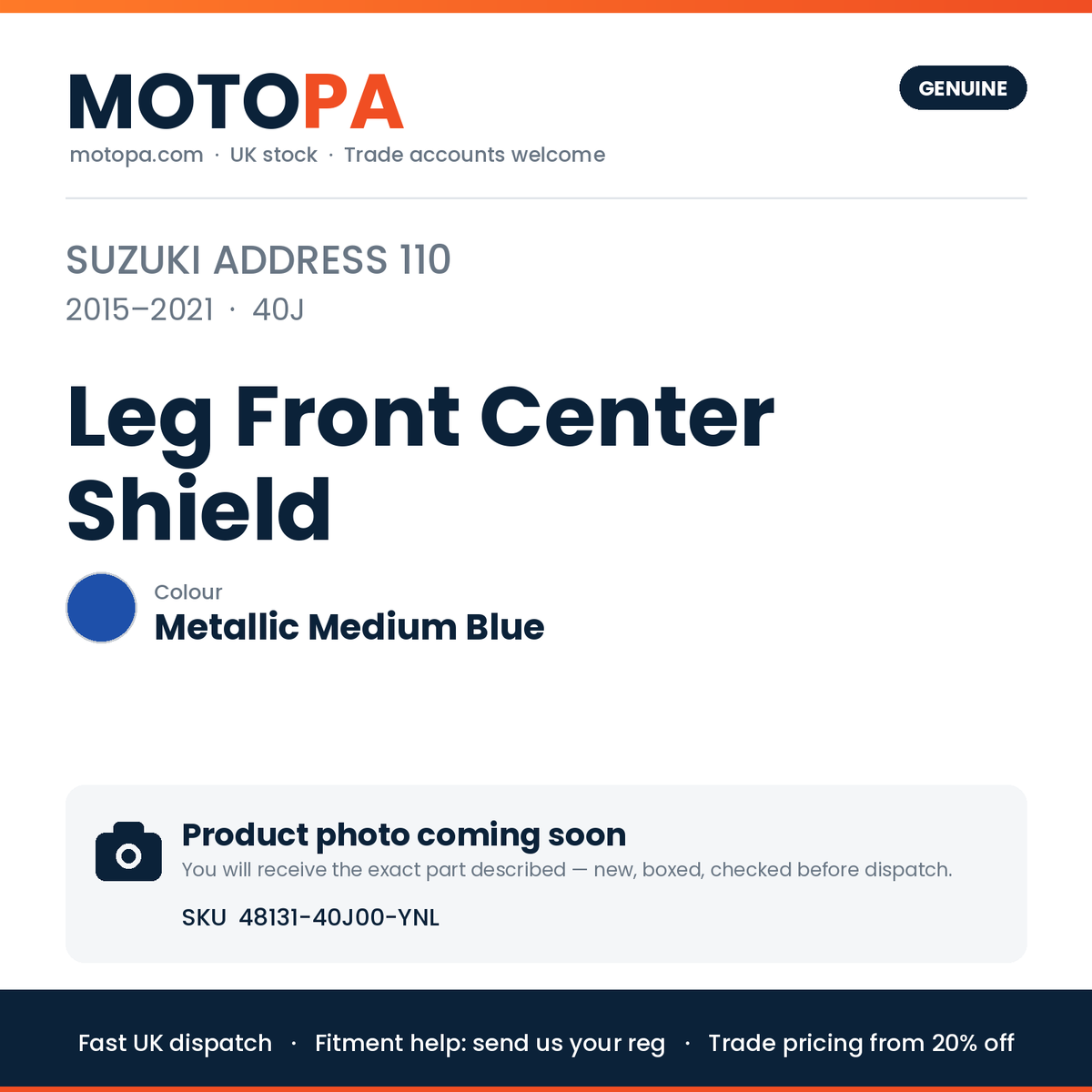 Suzuki Address 110 2015-2021 Leg Front Center Shield Metallic Medium Blue | SKU 48131-40J00-YNL | photo coming soon