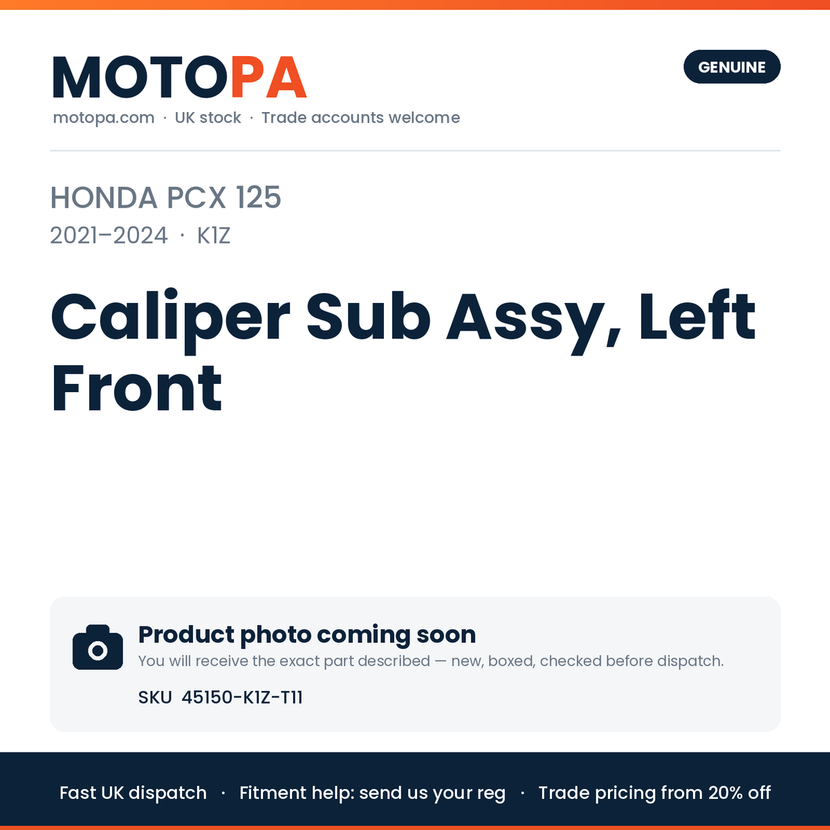 Genuine Honda PCX 125 2021-2024 Caliper Sub Assy, Left Front 45150-K1Z-T11 | SKU 45150-K1Z-T11 | photo coming soon