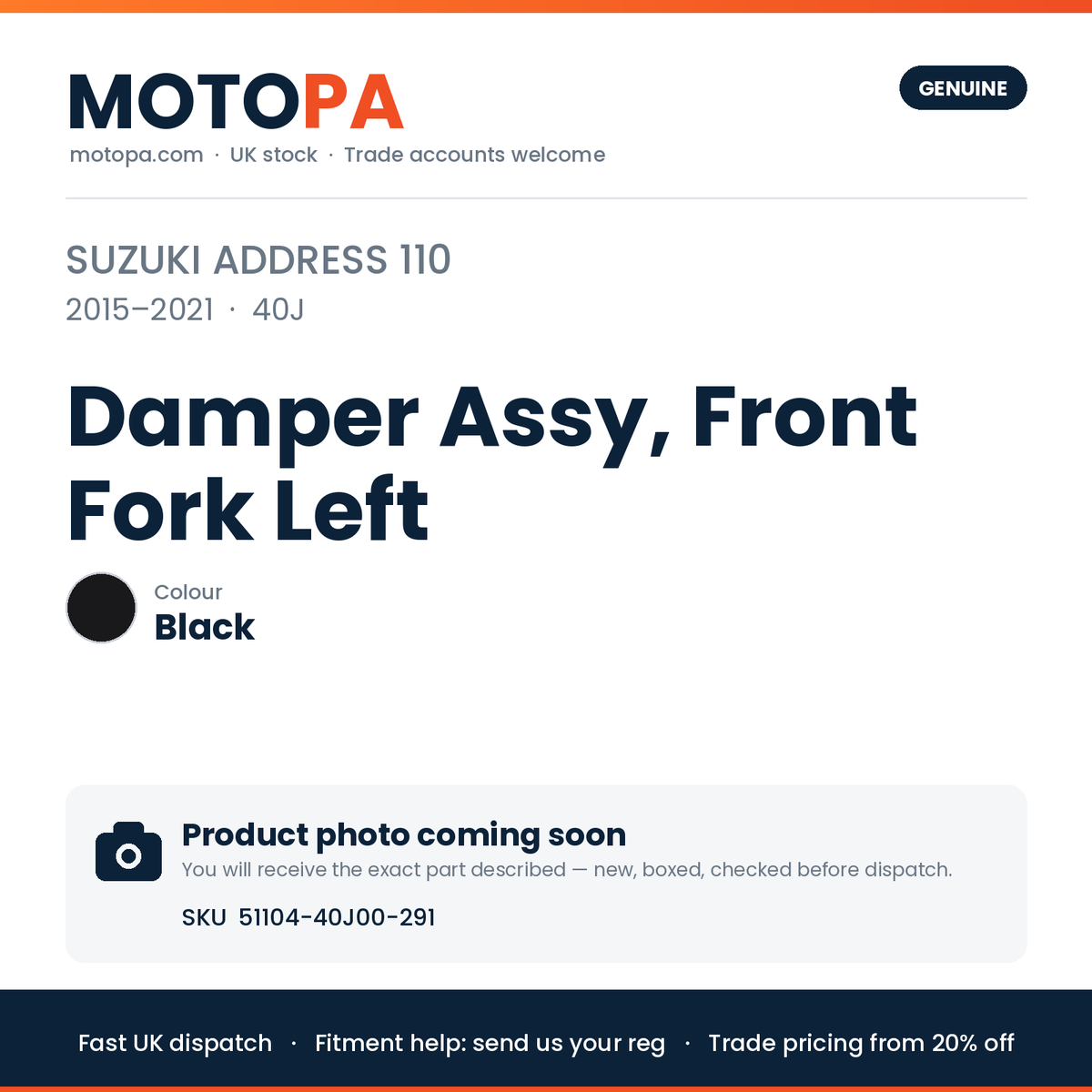 Suzuki Address 110 2015-2021 Damper Assy, Front Fork Left Black 51104-40J00-291 | SKU 51104-40J00-291 | photo coming soon
