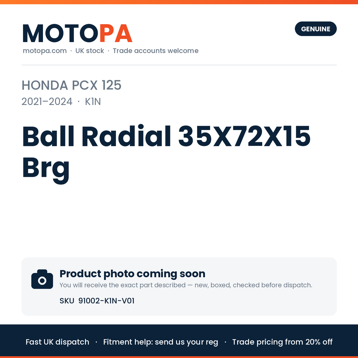 Genuine Honda PCX 125 2021-2024 Ball Radial 35X72X15 Brg 91002-K1N-V01 | SKU 91002-K1N-V01 | photo coming soon