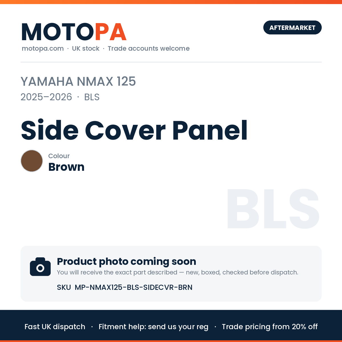 Yamaha NMAX 125 2025-2026 Side Cover Panel – Brown | SKU MP-NMAX125-BLS-SIDECVR-BRN | photo coming soon